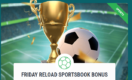 Friday Reload Sportsbook Bonus with 22bet!