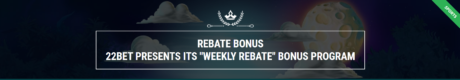 22bet Weekly Rebate Bonus