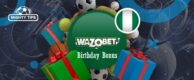 Wazobet Birthday Bonus