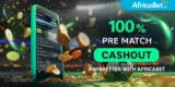 Africabet 100% Pre-Match Cashout – Cancel Your Bet with No Commission!