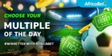 Africabet Multiple of the Day – Boost Your Net Winnings!