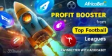 AfricaBet Weekly Profit Boosters on Top 8 Football Leagues!