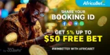Africabet Booking ID Free Bet – Get Up to 15% Weekly!